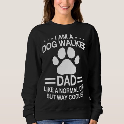 Dog Walker Dad Saying Dog Trainer Men Sweatshirt