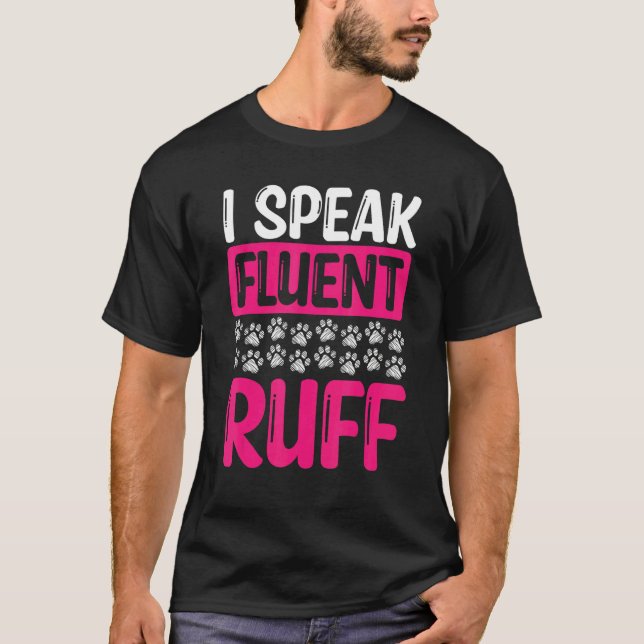 Dog Walker I speak fluent ruff Professional Dog Si T-Shirt (Front)
