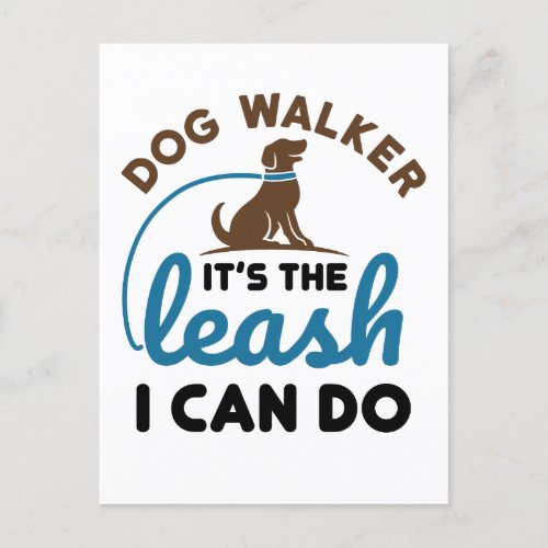 Dog Walker Its the Leash I Can Do Postcard