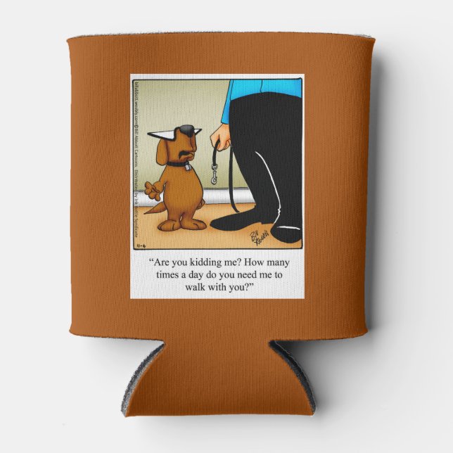 Dog Walking Humor Can Cooler Gift (Front)