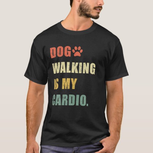 Dog Walking Is My Cardio Funny Pet Sitter Vintage T_Shirt
