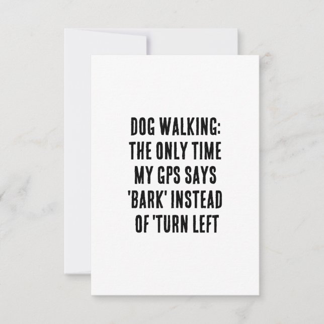 Dog walking: the only time my GPS says 'bark'  Thank You Card (Front)
