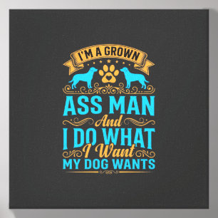 Dog Wants Funny Grown Man Canvas Photo Tile