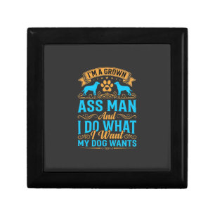 Dog Wants Funny Grown Man Gift Box