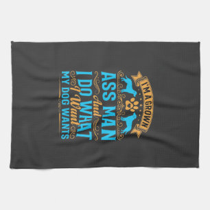 Dog Wants Funny Grown Man Kitchen Towel