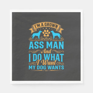 Dog Wants Funny Grown Man Napkins