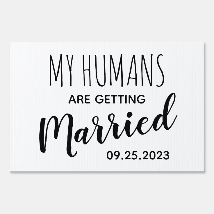 Dog Wedding My Humans Are Getting Married Sign | Zazzle