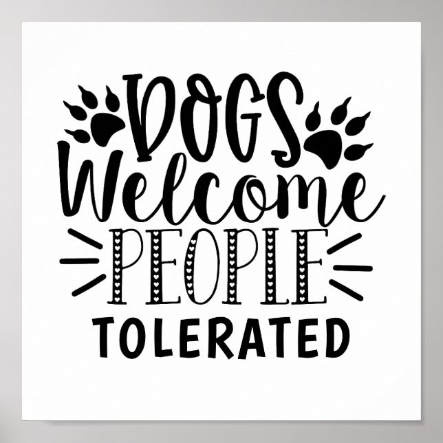 Dog Welcome People Tolerated Typography Dog Humor  Poster (Front)