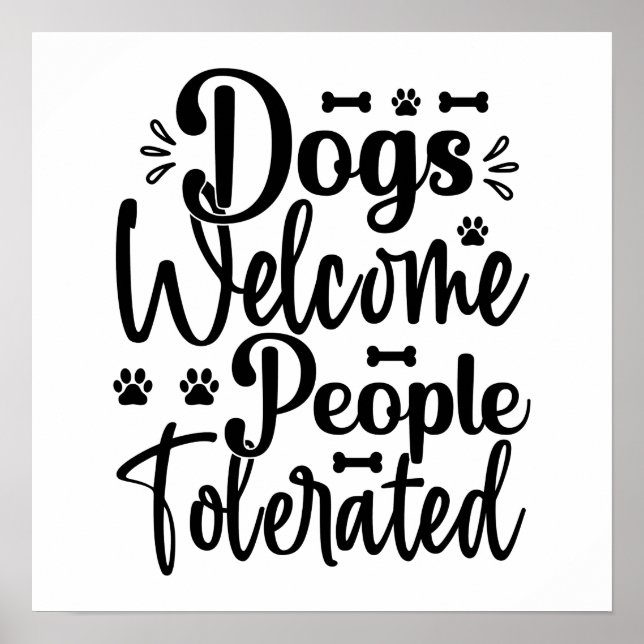 Dog Welcome People Tolerated Typography Dog Humor  Poster (Front)