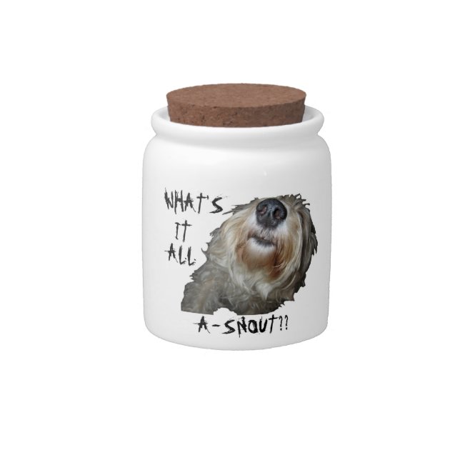 Dog "WHAT'S IT ALL A-SNOUT??" Candy Jar (Front)