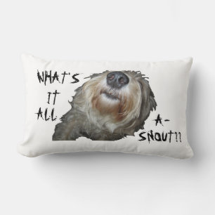 Dog "WHAT'S IT ALL A-SNOUT??" Lumbar Pillow