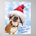 Dog With Big Santa Hat Poster<br><div class="desc">He sees you when you're peeking! | Avanti,  the Global Humor Brand™ has been entertaining the world with its Feel Good Funny greeting cards for over 40 years. Our characters live life to the fullest and celebrate the humor in everyday life.</div>