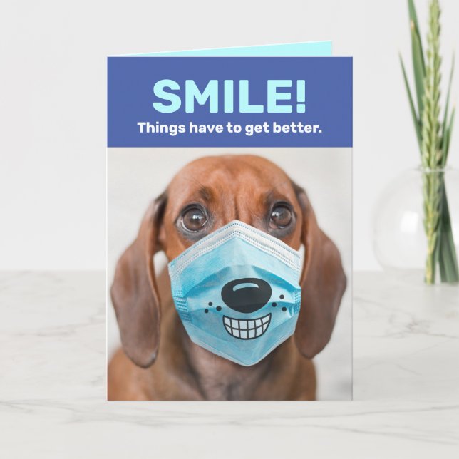 Dog With Smiling Mask - Things Will Get Better Card (Front)
