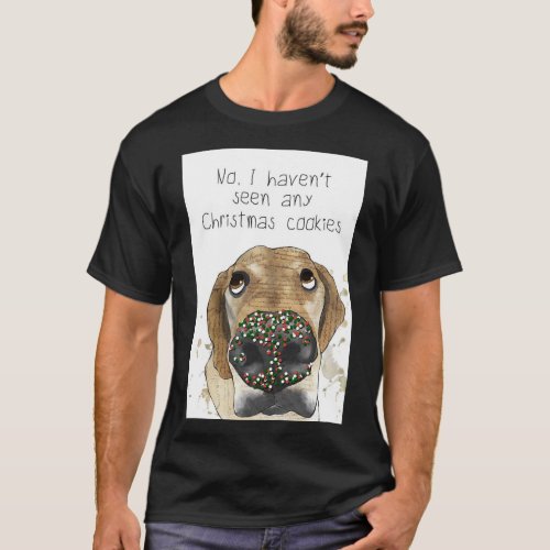 Dog with sprinkles on his nose What Cookies Greeti T_Shirt