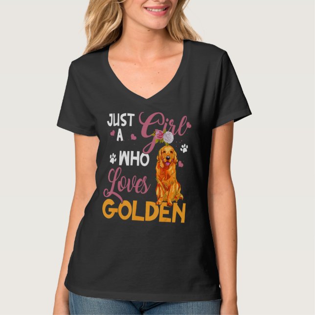 Dog  Woman Just Girl Who Loves Golden Retrieve T-Shirt (Front)