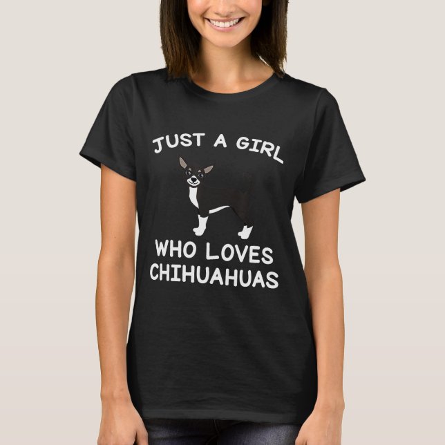 Dog Women Just A Girl Who Loves Chihuahuas T-Shirt (Front)