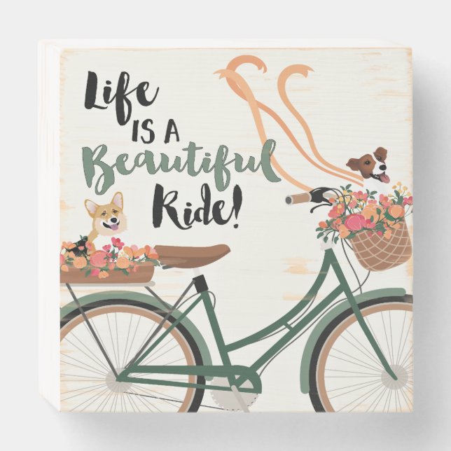 Dog Wood Sign | Life is a Beautiful Ride (Front Horizontal)