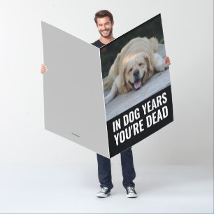 DOG YEARS HUGE GIGANTIC BIRTHDAY GREETING CARD
