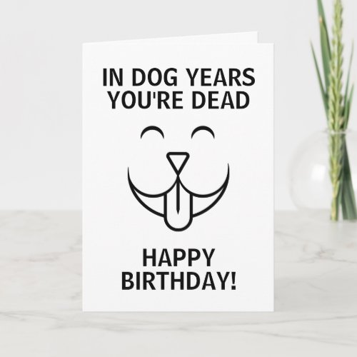 Dog Years Rude Over the Hill Birthday Card