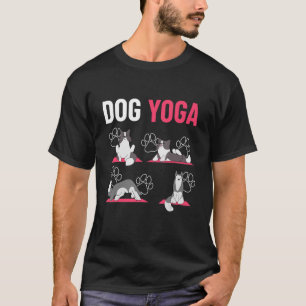 Dog Yoga Dog Lover Dog Trainer Pet Owner Dog Owner T-Shirt