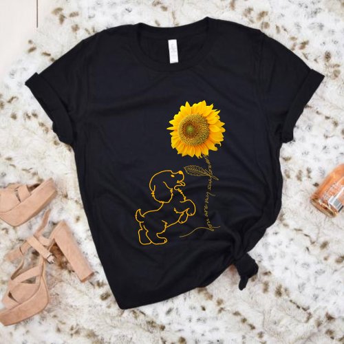 Dog You Are My Sunshine Dog Mom Dad Pet Lover T_Shirt