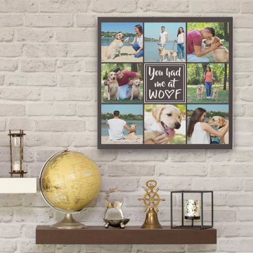 Dog YOU HAD ME AT WOOF Eight Photo Collage Faux Canvas Print