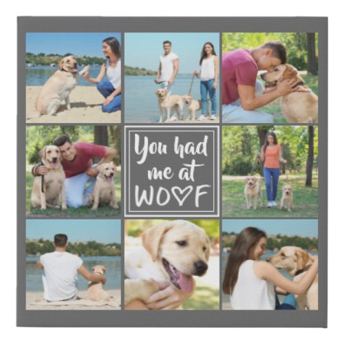 Dog YOU HAD ME AT WOOF Eight Photo Collage Gray Faux Canvas Print