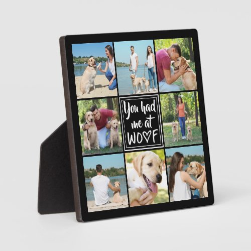 Dog YOU HAD ME AT WOOF Photo Collage Plaque