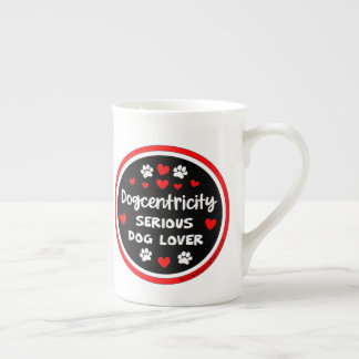 Dogcentricity: Serious Dog Lover Bone China Mug