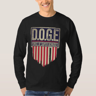 DOGE D.O.G.E Force Of Super Geniuses Government Ef T-Shirt