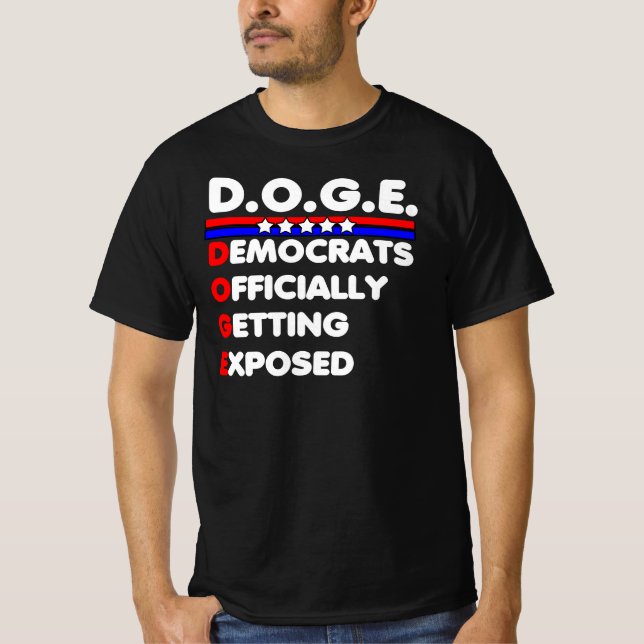 DOGE Democrats Officially Getting Exposted t-shirt (Front)