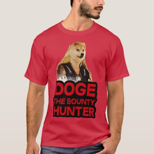Doge dog the bounty hunter  T_Shirt