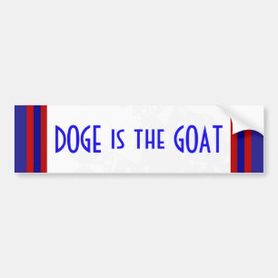 DOGE is the GOAT Dept of Gov Effieciency Greatest Bumper Sticker