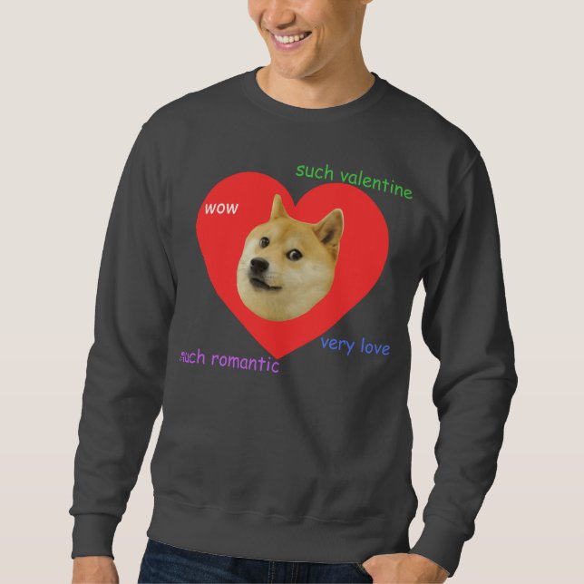 Doge Much Valentines Day Very Love Such Romantic Sweatshirt (Front)
