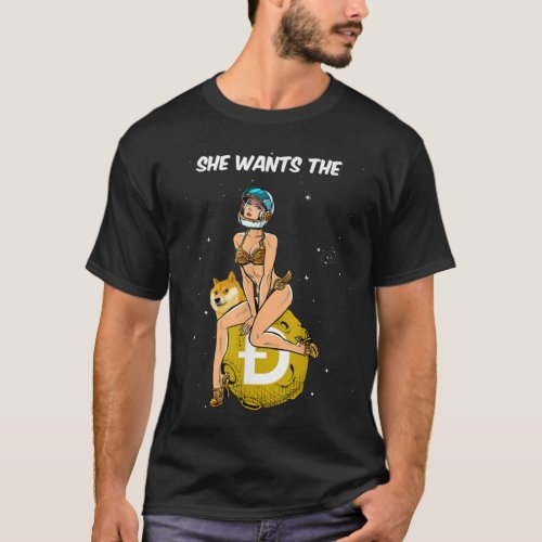 Dogecoin Crypto Coin She Wants The D T_Shirt