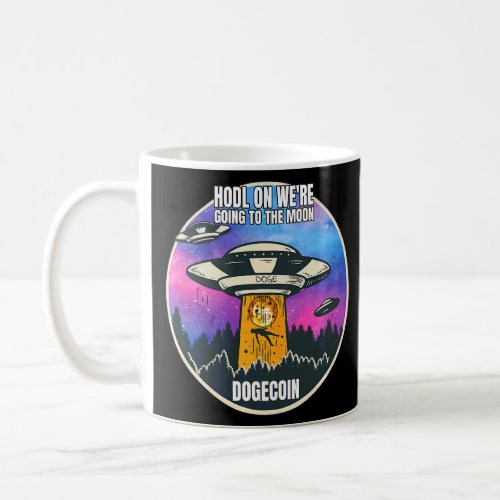 Dogecoin Hodl To The Moon Ufo Funny Cryptocurrency Coffee Mug