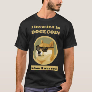 Dogecoin I invested In Dogecoin T shirt