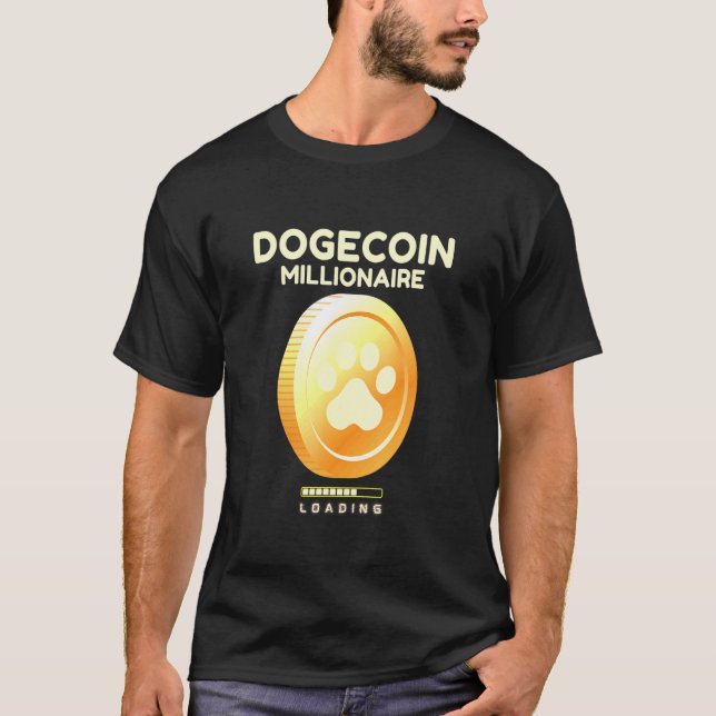 Dogecoin Millionaire Loading  Crypto Cryptocurrenc T-Shirt (Front)