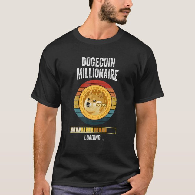 Dogecoin Millionaire Loading Cryptocurrency Funny T-Shirt (Front)