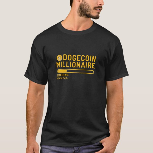 Dogecoin Millionaire Loading Funny Bitcoin Crypto T-Shirt (Front)