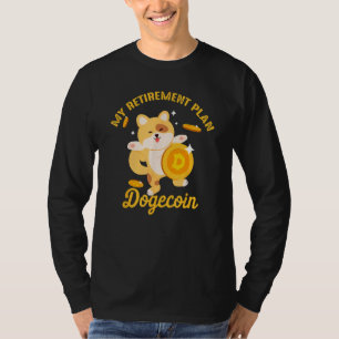 Dogecoin My Retirement Plan Cryptocurrency Btc T-Shirt