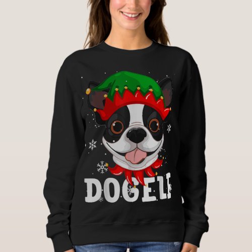 Dogelf Boston Terrier Dog Funny Ugly Christmas Swe Sweatshirt
