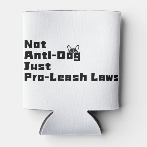 DogGoneIt _ Pro_Leash Laws Coozy Can Cooler