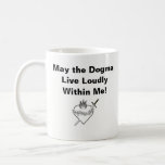 Dogma Lives Loudly Mug<br><div class="desc">A mug for those who are neither ashamed nor afraid to have the dogma "live loudly" within them!</div>