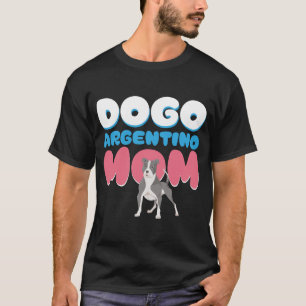 Dogo Argentino Mom Dog Owner Dogo Argentino  T-Shirt