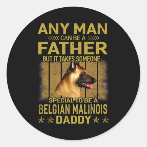 Dogs 365 Belgian Malinois Dog Daddy Gift For M Classic Round Sticker