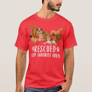 Dogs 365 Rescued Is My Favorite Breed Dog Lovers G T-Shirt