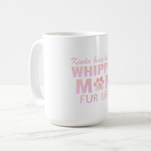 Dogs 365 Whippet Mom  Fur Life Coffee Mug