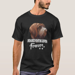 Dogs 365 Wirehaired Pointing Griffon Forever Cute T-Shirt