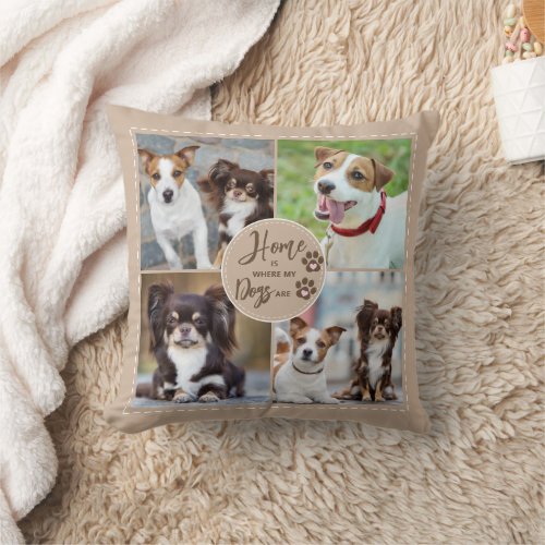 Dogs 4 Photos HOME IS WHERE MY DOGS ARE Custom Throw Pillow